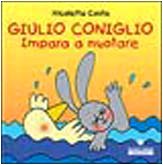 Giulio Coniglio: Giulio Coniglio Impara a Nuotare (Italian Edition)