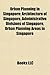 Urban Planning in Singapore: Buildings and Structures in Singapore, Housing in Singapore, Industrial Parks in Singapore, New Towns in Singapore