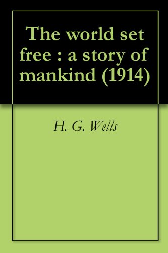 The World Set Free: A Story of Mankind