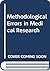 Methodological Errors in Medical Research: An Incomplete Catalogue