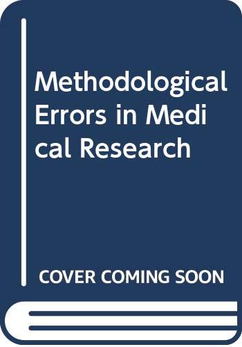 Methodological Errors in Medical Research: An Incomplete Catalogue (Hardcover)