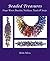 Beaded Treasures, Finger Woven Bracelets, Necklaces, Tassels & Straps