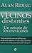 Vecinos Distantes: Un Retrato De Los Mexicanos:  Nueva Edición Con Un Epiĺogo Que Analiza Los Uĺtimos 15 Años Que Culminan Con Las Elecciones Presidenciales Del 2000