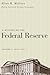 A History of the Federal Reserve, Vol. 1: 1913-1951