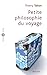 Petite philosophie du voyage by Thierry Tahon