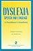Dyslexia, Speech and Language: A Practitioner's Handbook