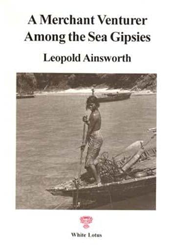 A Merchant Venturer Among the Sea Gipsies: Being a Pioneer's Account of Life on an Island in the Mergui Archipelago (Paperback)
