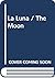 La Luna / The Moon (Spanish Edition)