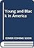 Young and Black in America