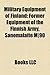 Military Equipment of Finland: Finnish Military Aircraft, Naval Ships of Finland, Weapons of Finland
