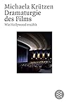 Dramaturgie Des Films: Wie Hollywood Erzählt