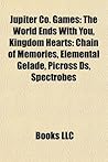 Jupiter Co. Games: The World Ends with You, Kingdom Hearts: Chain of Memories, Elemental Gelade, Pokemon Pinball: Ruby & Sapphire, Spectrobes