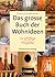 Das grosse Buch der Wohnideen 111 pfiffige Projekte