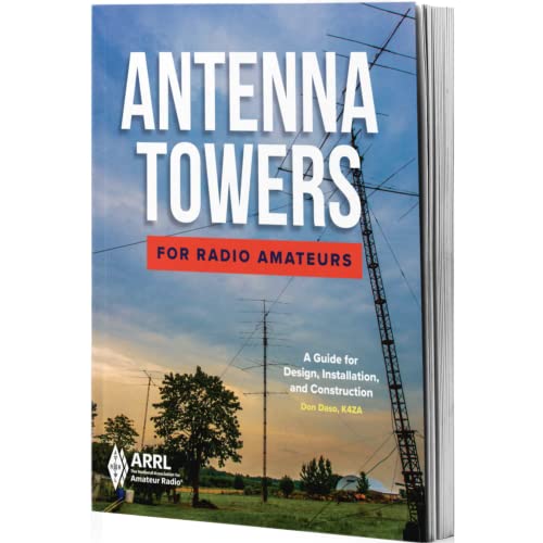 Antenna Towers for Radio Amateur – A Guide to Design, Installation, and Construction (Paperback)