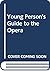 Young Person's Guide to the Opera