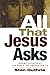 All That Jesus Asks: How His Questions Can Teach and Transform Us