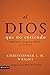 El Dios que no entiendo: Reflexiones y preguntas difíciles acera de la fe (Spanish Edition)