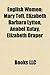 English Women: Jane Shore, Mary Tudor, Queen of France, Margaret Tudor, Bess of Hardwick, Lady Arbella Stuart, Mary Toft, Amy Robsart