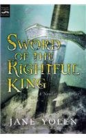 Sword of the Rightful King: A Novel of King Arthur