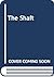 The Shaft by Paul Chevalier