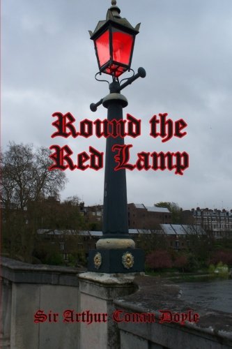 Round the Red Lamp: Being Facts and Fancies of Medical Life