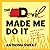 The Devil Made Me Do It: An...
