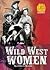 Wild West Women (Just the Facts Biographies)
