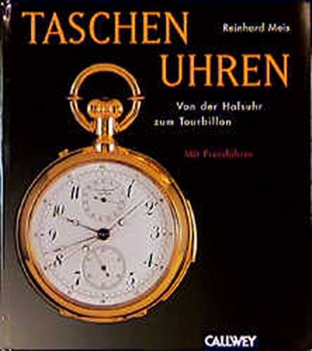 Taschenuhren. Von der Halsuhr zum Tourbillon