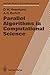 Parallel Algorithms in Computational Science (Springer Series in Information Sciences)