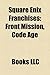 Square Enix Franchises: Dragon Quest, Eidos Interactive Games, Final Fantasy, Front Mission, Fullmetal Alchemist, Kingdom Hearts, Mana Series