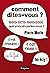 comment dites-vous ? 1950-1970-1980-2000, quel français parlez-vous ?