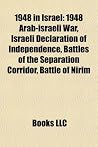 1948 in Israel: 1948 Arab-Israeli War, Battles of Latrun, Deir Yassin Massacre, Robert Kennedy in Palestine, Burma Road 1948 in Israel: 1948 Arab-Israeli War, Battles of Latrun, Deir Yassin Massacre, Robert Kennedy in Palestine, Burma Road