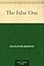 The False One