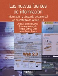Las nuevas fuentes de información: información y búsqueda documental en el contexto de la web 2.0 (Paperback)
