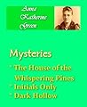Anna Katherine Green - Mysteries Vol II - House of the Whispering Pines, Initials Only, & Dark Hollow