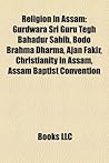 Religion in Assam: Gurdwara Sri Guru Tegh Bahadur Sahib, Bodo Brahma Dharma, Ajan Fakir, Christianity in Assam, Assam Baptist Convention
