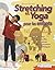 Stretching Et Yoga Pour Les Enfantss'étirer, Se Tonifier, Se ... by Jacques Choque