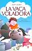 La Vaca Voladora (Spanish Edition)