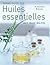Grand guide des Huiles essentielles (French Edition)