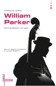 William Parker. Conversazioni sul jazz (Paperback)