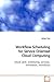 Workflow Scheduling for Service Oriented Cloud Computing: cloud, grid, scheduling, services, simulation, workflows