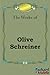 The Works: Olive Schreiner