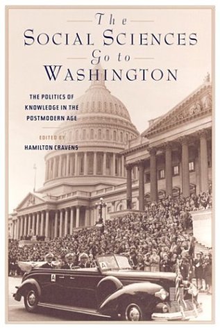 The Social Sciences Go to Washington: The Politics of Knowledge in the Postmodern Age (Hardcover)