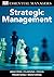 DK Essential Managers: Strategic Management: Analyzing, Planning, Focus, Prioritizing, Monitoring