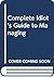Complete Idiot's Guide to Managing by Alpha Development Group