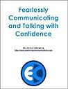 Fearlessly Communicating and Talking with Confidence