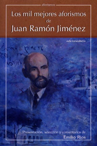 Los mil mejores aforismos de Juan Ramón Jiménez (Paperback)