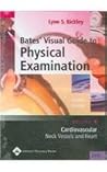 Bates' Visual Guide to Physical Examination/ Vol 4: Cardiovascular- Neck Vessels and Heart