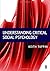 Understanding Critical Social Psychology by Keith Tuffin