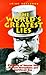 The World's Greatest Lies: ...